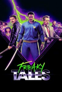 Freaky Tales (2025) เรื่องเล่าแสนประหลาด