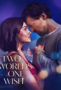 Two Worlds One Wish (2025) สองโลกหนึ่งคำอธิษฐาน